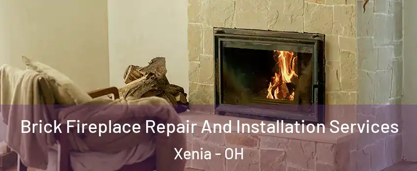  Brick Fireplace Repair And Installation Services Xenia - OH