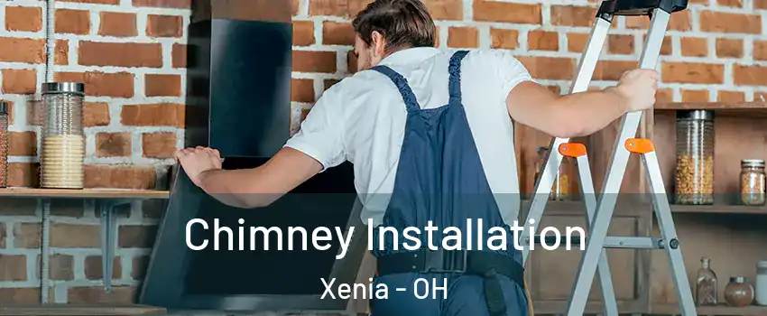  Chimney Installation Xenia - OH