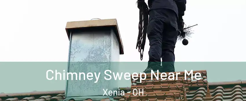  Chimney Sweep Near Me Xenia - OH