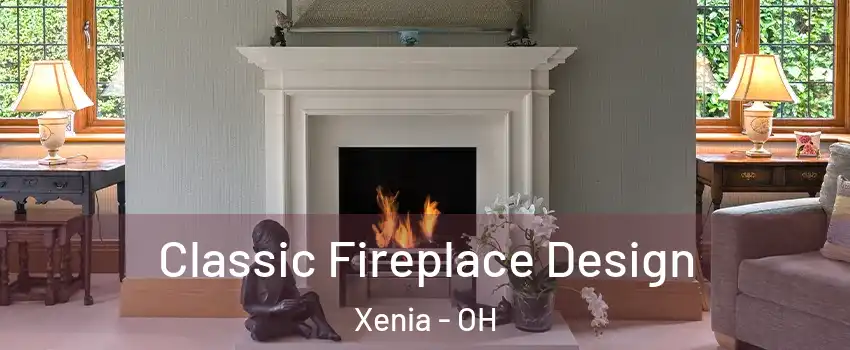  Classic Fireplace Design Xenia - OH