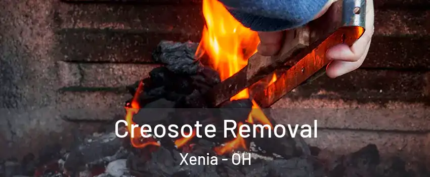  Creosote Removal Xenia - OH