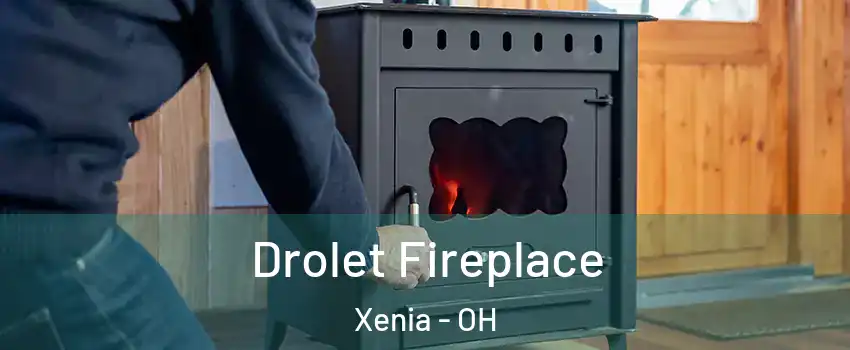  Drolet Fireplace Xenia - OH