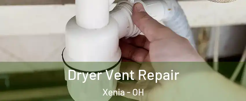  Dryer Vent Repair Xenia - OH