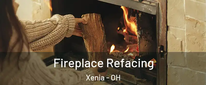  Fireplace Refacing Xenia - OH