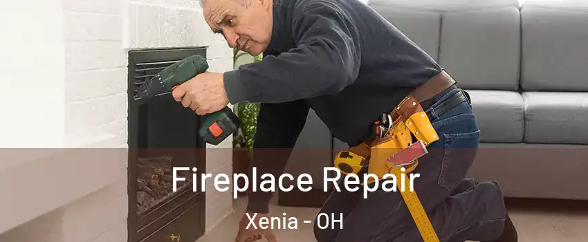  Fireplace Repair Xenia - OH