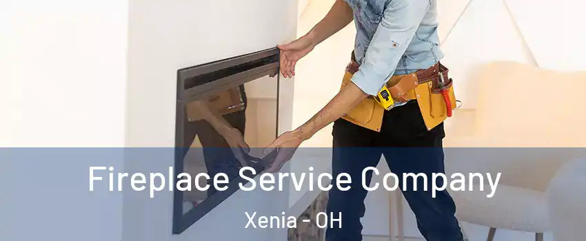  Fireplace Service Company Xenia - OH