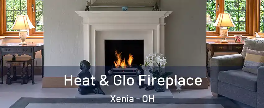  Heat & Glo Fireplace Xenia - OH