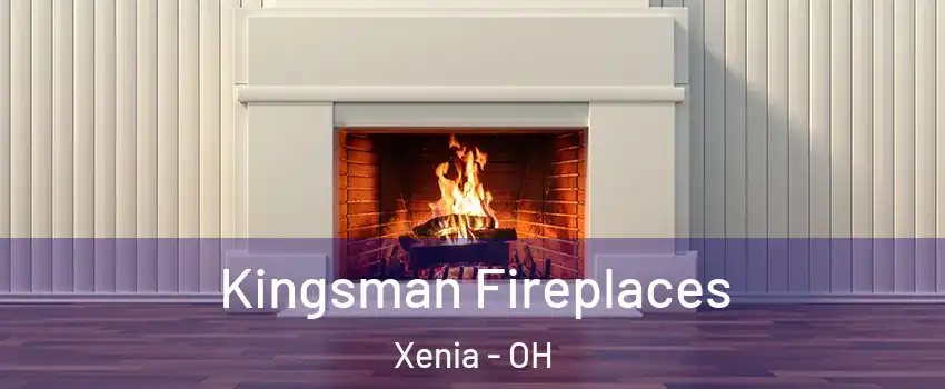  Kingsman Fireplaces Xenia - OH