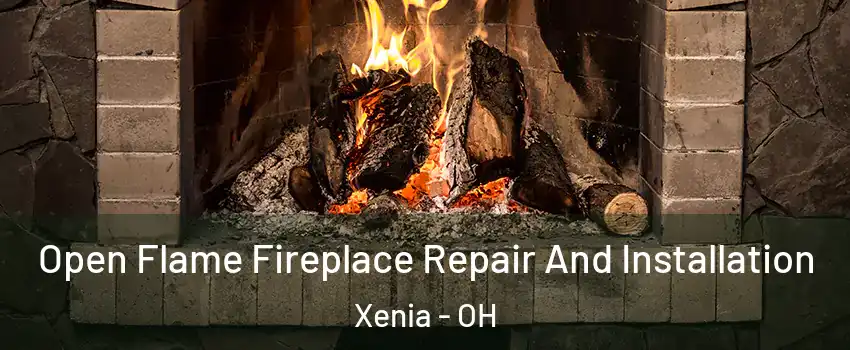  Open Flame Fireplace Repair And Installation Xenia - OH