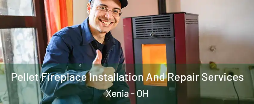  Pellet Fireplace Installation And Repair Services Xenia - OH