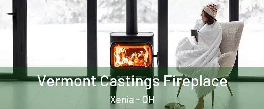  Vermont Castings Fireplace Xenia - OH