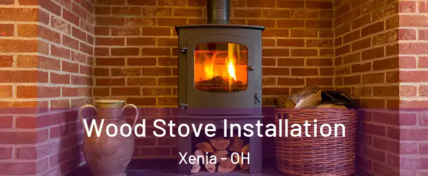  Wood Stove Installation Xenia - OH